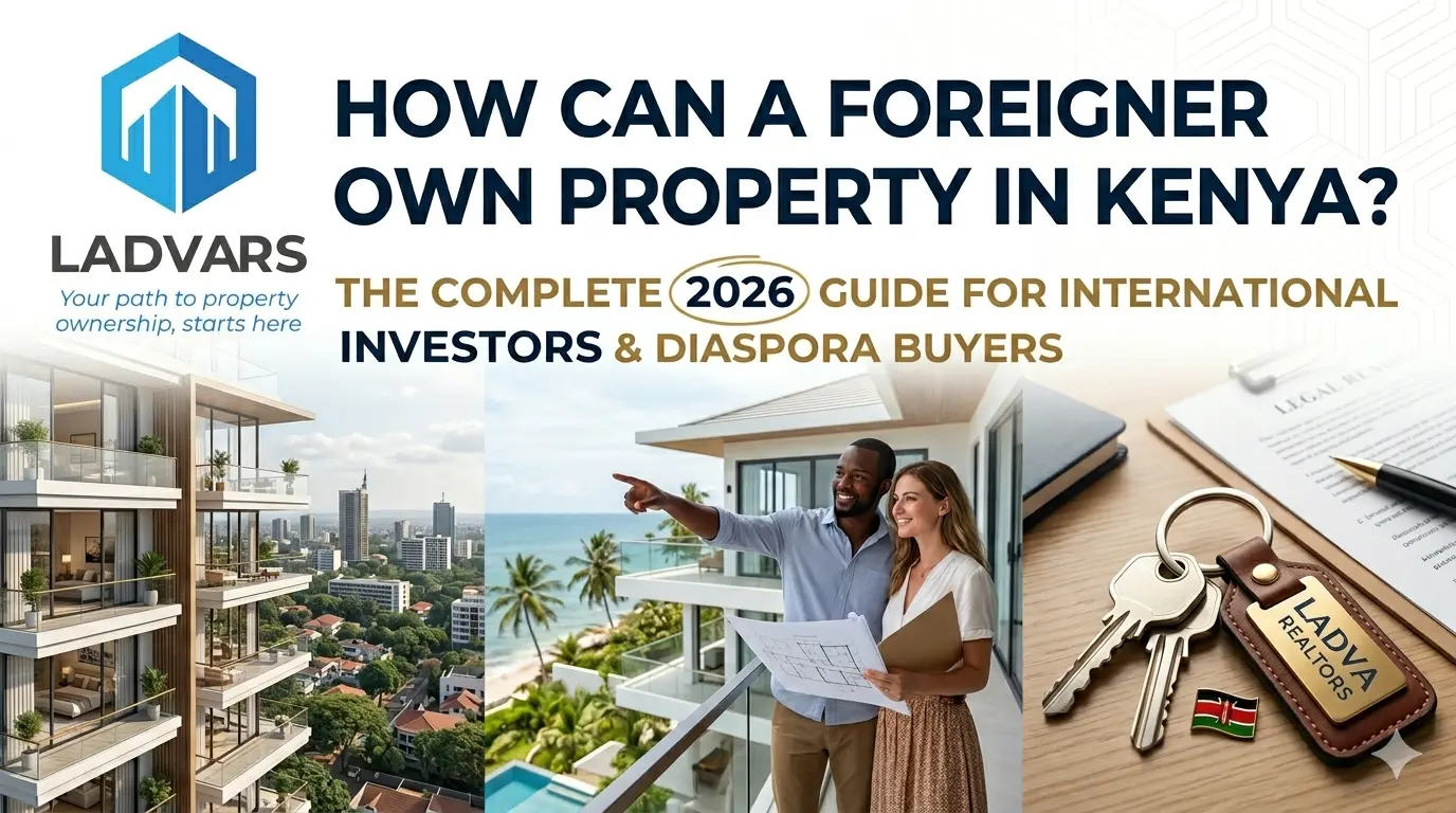 How Can a Foreigner Own Property in Kenya_ The Complete 2026 Guide for International Investors & Diaspora Buyers
