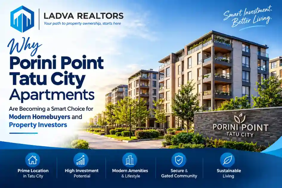 Why Porini Point Tatu City Apartments Are Becoming a Smart Choice for Modern Homebuyers and Property Investors- ladva Realtors