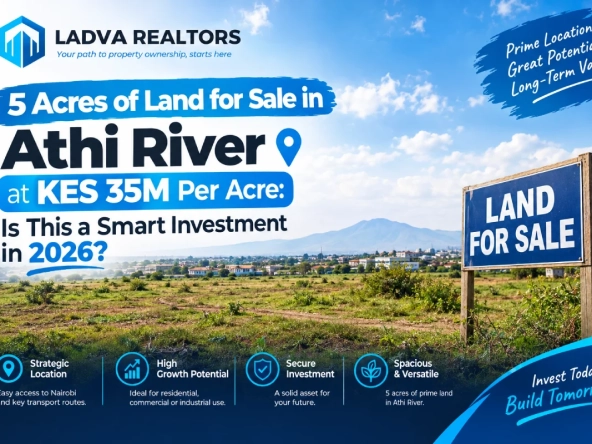5 Acres of Land for Sale in Athi River at KES 35 Million Per Acre: Is This the Right Investment for You?